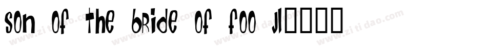 Son of the Bride of Foo JL字体转换